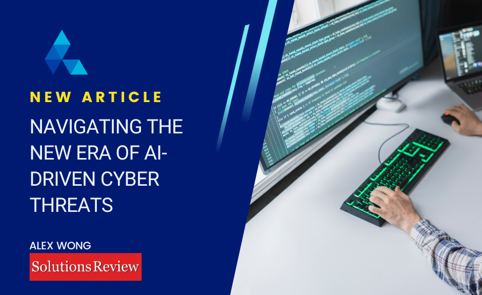 Navigating the New Era of AI-Driven Cyber Threats